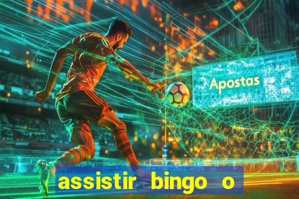 assistir bingo o rei das manhas filme completo dublado